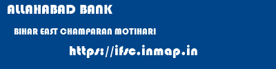 ALLAHABAD BANK  BIHAR EAST CHAMPARAN MOTIHARI   ifsc code